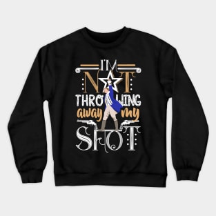 My Shot! Crewneck Sweatshirt